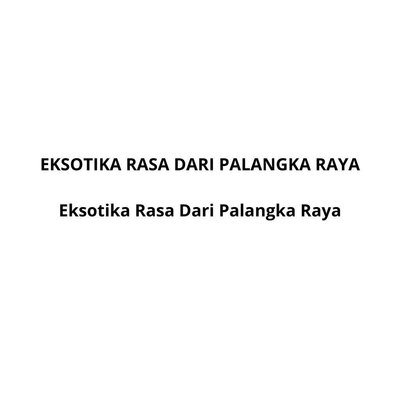 Trademark Eksotika Rasa Dari Palangka Raya