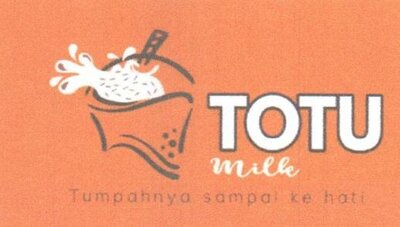 Trademark TOTU milk (TOTU milk Tumpahnya sampai ke hati + Logo)