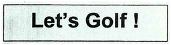 Trademark LET S GOLF!