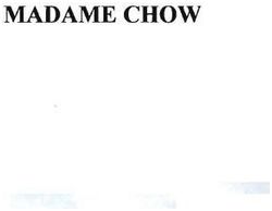 Trademark MADAME CHOW