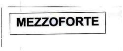 Trademark MEZZOFORTE