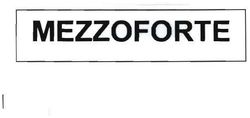 Trademark MEZZOFORTE