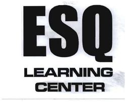 Trademark ESQ LEARNING CENTER