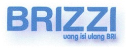 Trademark BRIZZI UANG ISI ULANG BRI