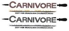 Trademark CARNIVORE ZEST FOR BRAZILIAN CHURRASCARAI + LUKISAN