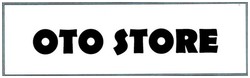 Trademark OTO STORE