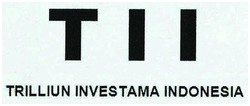 Trademark TII TRILLIUN INVESTAMA INDONESIA