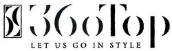 Trademark 360TOP & LET US GO IN STYLE & LOGO