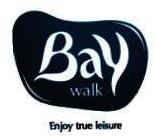 Trademark BAY WALK ENJOY TRUE LEISURE