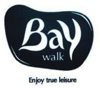 Trademark BAY WALK ENJOY TRUE LEISURE