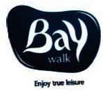 Trademark BAY WALK ENJOY TRUE LEISURE