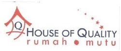 Trademark HOUSE OF QUALITY RUMAH MUTU + LOGO