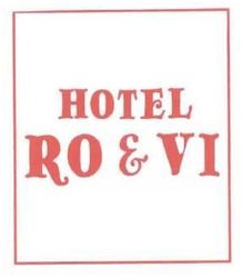 Trademark HOTEL RO & VI