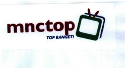 Trademark MNCTOP TOP BANGET + LOGO