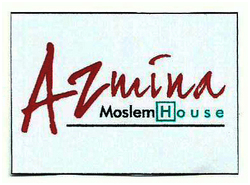 Trademark AZMINA MOSLEM HOUSE