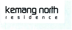 Trademark KEMANG NORTH RESIDENCE