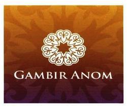 Trademark GAMBIR ANOM + LOGO