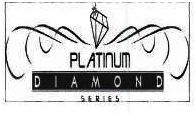 Trademark PLATINUM DIAMOND SERIES