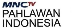 Trademark MNCTV PAHLAWAN INDONESIA