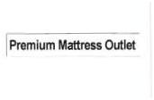 Trademark PREMIUM MATTRESS OUTLET