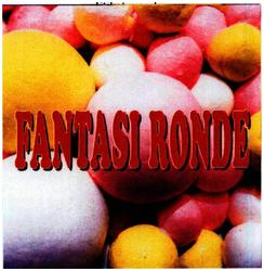 Trademark FANTASI RONDE