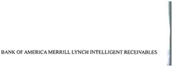 Trademark BANK OF AMERICA MERRILL LYNCH INTELLIGENT RECEIVABLES