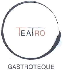 Trademark TEATRO GASTROTEQUE