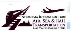 Trademark INDONESIA INFRASTRUCTURE AIR, SEA & RAIL TRANSPORTATION FAST TRACK SEMINAR SERIES