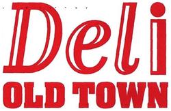 Trademark DELI OLD TOWN