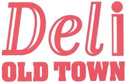 Trademark DELI OLD TOWN