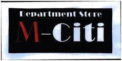 Trademark DEPARTMENT STORE M-CITI