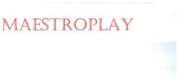 Trademark MAESTROPLAY