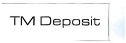 Trademark TM DEPOSIT