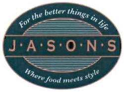 Trademark JASONS For the betterthings in life Where food meets style