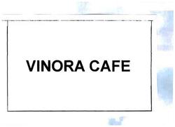 Trademark VINORA CAFE