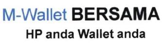 Trademark M-Wallet BERSAMA HP ANDA WALLET ANDA