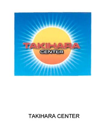 Trademark TAKIHARA CENTER