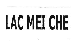 Trademark LAC MEI CHE