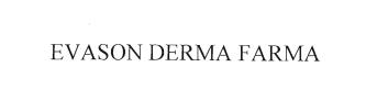 Trademark EVASON DERMA FARMA