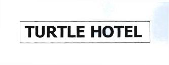 Trademark TURTLE HOTEL