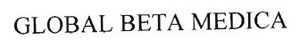 Trademark GLOBAL BETA MEDICA