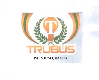 Trademark TRUBUS PREMIUM QUALITY + LOGO "T"