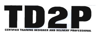 Trademark TD2P Certified Training Designer and Delivery Professional