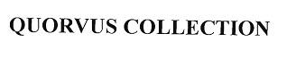 Trademark QUORVUS COLLECTION