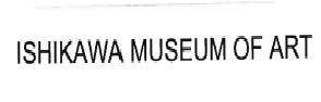 Trademark ISHIKAWA MUSEUM OF ART