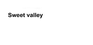 Trademark SWEET VALLEY