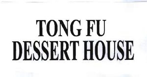 Trademark TONG FU DESSERT HOUSE