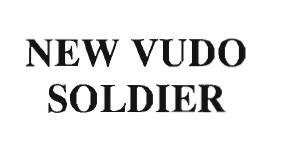 Trademark NEW VUDO SOLDIER