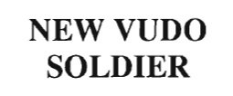 Trademark NEW VUDO SOLDIER