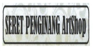 Trademark SERET PENGINANG ARTSHOP